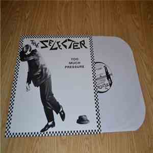 Selecter, The - Too Much Pressure