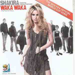 Shakira Featuring Freshlyground - Waka Waka (This Time For Africa)