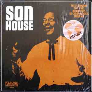 Son House - The Legendary 1941-1942 Recordings In Chronological Sequence