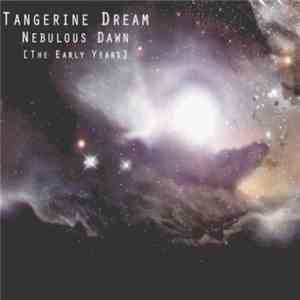Tangerine Dream - Nebulous Dawn (The Early Years)