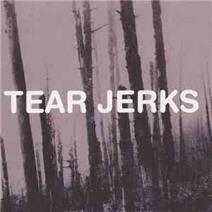 Tear Jerks - Tear Jerks