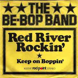 The Be-Bop Band - Red River Rockin' / Keep On Boppin'