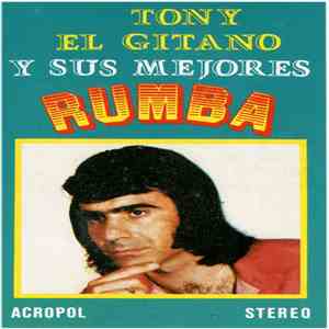 Tony El Gitano - Tony El Gitano Y Sus Mejores Rumba