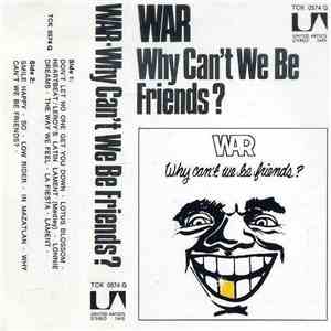 War - Why Can't We Be Friends?