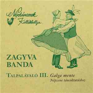 Zagyva Banda - Talpalávaló III. - Galga Mente (Népzene Táncoktatáshoz)