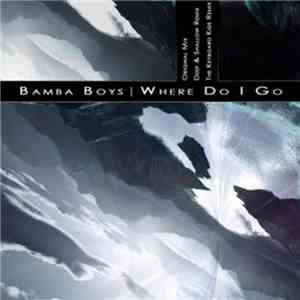 Bamba Boys - Where Do I Go