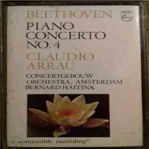 Beethoven - Claudio Arrau, Concertgebouw Orchestra, Amsterdam, Bernard Haitink - Piano Concerto No. 4