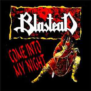 Blastead - Come Into My Night
