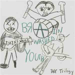Brainwashed Youth - The Trilogy