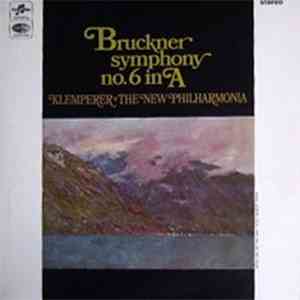 Bruckner - Klemperer, The New Philharmonia - Symphony No. 6 In A