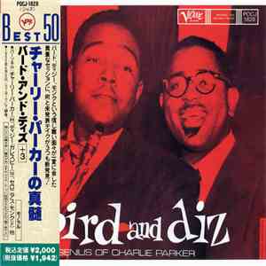 Charlie Parker, Dizzy Gillespie - Bird And Diz = チャーリー・パーカーの神髄：バード・アンド・ディズ+3