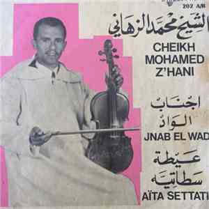 الشيخ محمد الزهاني = Cheikh Mohamed Z'hani - اجناب الواد / عيطة سطاتية = Jnab El Wad / Aïta Settatia