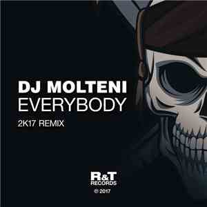 DJ Molteni - Everybody 2k17 Remix