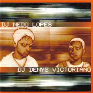 DJ Nedú Lopes & DJ Denys Victoriano - DJ Nedú Lopes & DJ Denys Victoriano