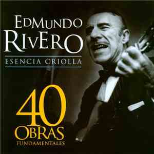 Edmundo Rivero - Esencia Criolla