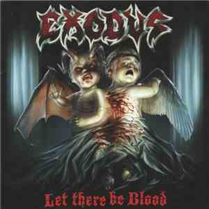 Exodus  - Let There Be Blood