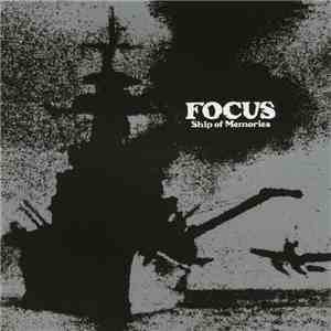Focus  - Ship Of Memories