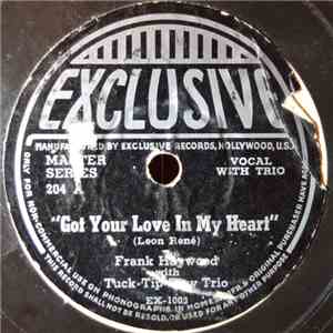 Frank Haywood With Tuck-Tip-Tiny Trio - Got Your Love In My Heart / Close To You