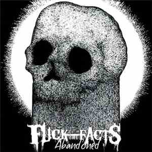 Fuck The Facts - Abandoned