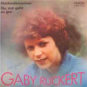 Gaby Rückert - Hochzeitmachen / Du, Mir Geht Es Gut