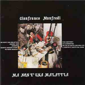 Gianfranco Manfredi - Ma Non E' Una Malattia