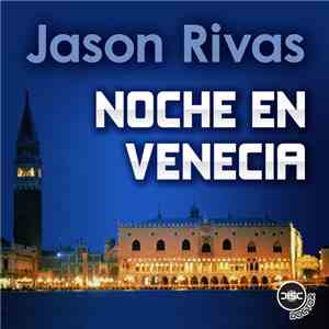 Jason Rivas - Noche En Venecia