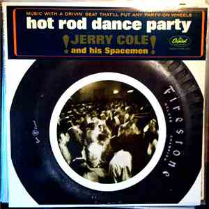 Jerry Cole and His Spacemen - Hot Rod Dance Party