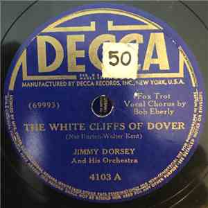 Jimmy Dorsey And His Orchestra - The White Cliffs of Dover / I Got It Bad (And That Ain't Good)