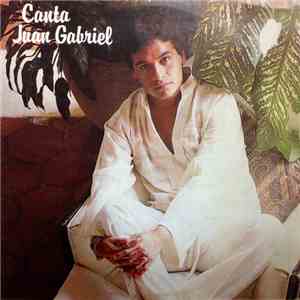 Juan Gabriel - Canta Juan Gabriel