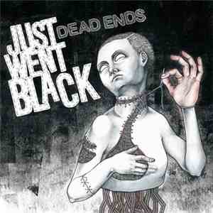 Just Went Black - Dead Ends