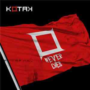 Kotak - Never Dies