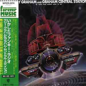 Larry Graham And Graham Central Station - My Radio Sure Sounds Good To Me