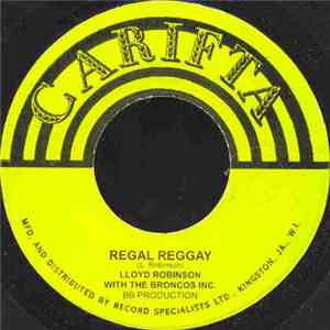 Lloyd Robinson With Broncos Inc, The - Regal Reggay