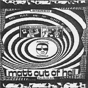 Matt Alien And The Slaves Of Elvis - Matt Out Of Hell