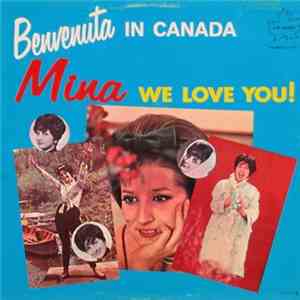 Mina  - Mina We Love You - Benvenuta In Canada
