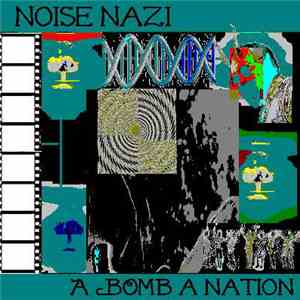 Noise Nazi - A Bomb A Nation