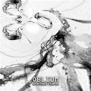 Oblium - Gelatinous Lizards