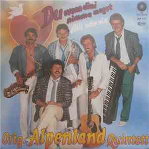 Orig. Alpenland Quintett - Du, Wenn D'Mi Nimmer Magst