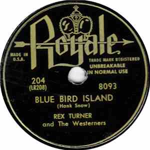 Rex Turner And The Westerners - Blue Bird Island / I Want To Be With You Always