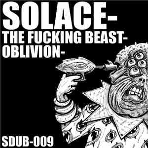 Solace  - The Fucking Beast / Oblivion