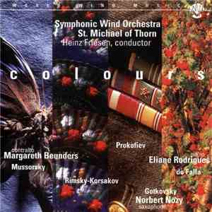 Symphonic Wind Orchestra St. Michael Of Thorn, Heinz Friesen, Margareth Beunders, Eliane Rodrigues, Norbert Nozy - Colours