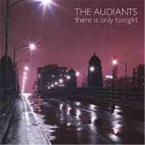 The Audiants - There Is Only Tonight