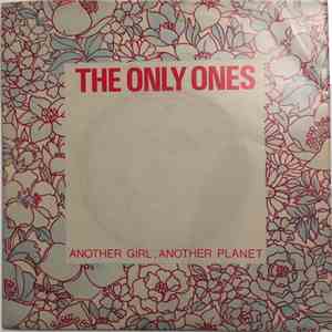 The Only Ones - Another Girl, Another Planet