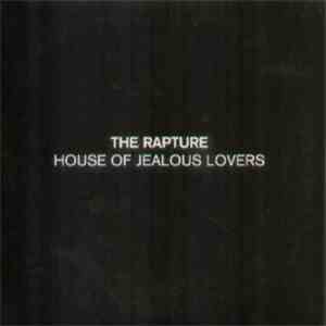 The Rapture - House Of Jealous Lovers