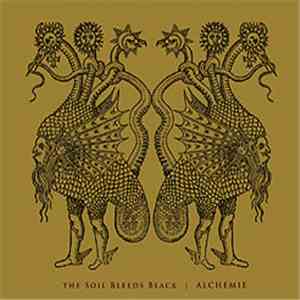 The Soil Bleeds Black - Alchemie