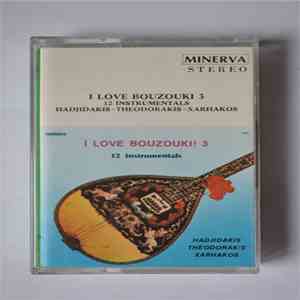 Theodorakis - Hadjidakis - Xarhakos - I Love Bouzouki !