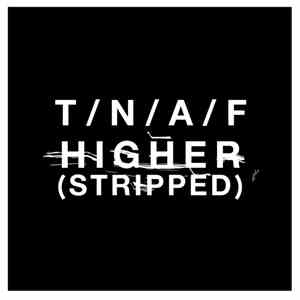 T/N/A/F - Higher (Stripped)