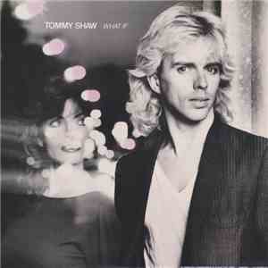 Tommy Shaw - What If
