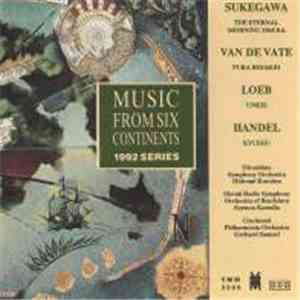 Toshiya Sukegawa, Nancy Van de Vate, David Loeb, Darrell Handel - Music from Six Continents: 1992 Series