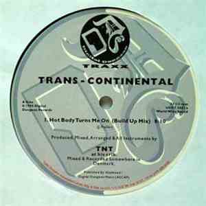 Trans-Continental - Hot Body Turns Me On